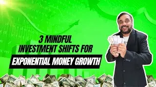 3 Mindful Investment Shifts for Exponential Money Growth | Mindset Monday by Sanket Agarkar