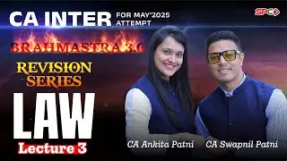 CA Inter Law Brahamastra 3.0 Revision Series Lecture 3 By CA Ankita Patni & CA Swapnil Patni