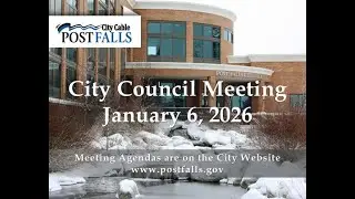 Post Falls City Council Meeting - January 6, 2026