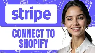 HOW TO CONNECT STRIPE PAYMENT WITH SHOPIFY NEW UPDATED 2025 GUIDE!