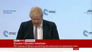 Full speech: Boris Johnson at Munich Security Conference on Ukraine and Russia (19Feb22)