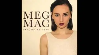 Meg Mac - Known Better