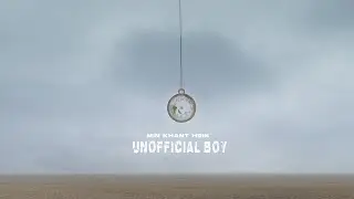 UNOFFICIAL BOY [Official MV]_ Min Khant Hein (Project K)