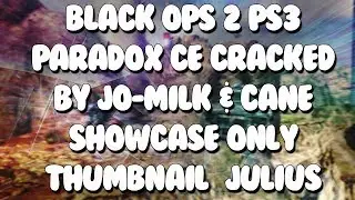 [PS3/BO2/1.19/SPRX] Paradox CE CRACKED! *By Jo-Milk & Cane* (Pre,Non Host) [NO DOWNLOAD!]