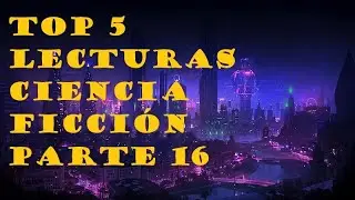 Top 5 Lecturas Ciencia Ficción - Parte 16 - 21/11/25