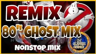 NONSTOP GHOSTMIX REMIX OF 80'S REMIX BY DJ GLENSKI .. #ghostmix #remix