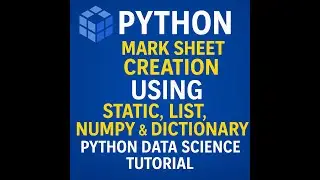🔥V8-A Numpy Marksheet using 4 different ways, static input,list, function, numpy and pandas