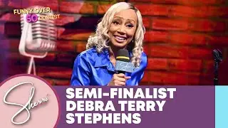Funny Over 50 Semi-Finalist: Debra Terry Stephens | Sherri Shepherd