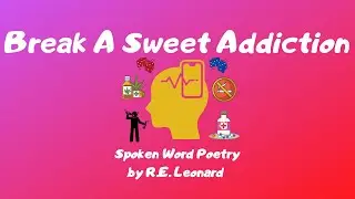 Break A Sweet Addiction | Spoken Word Poetry by R.E. Leonard (Lyric Video) #Shorts