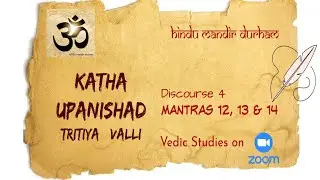 Katha Upanishad Vedic discourse; chaturth valli 1  mantra 1,2 & 3