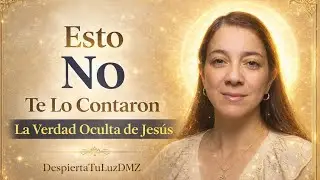 Las Enseñanzas Ocultas de Jesús que la Religión Nunca Explicó (Este Mensaje Te Va a Despertar) 