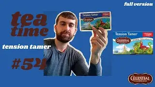 Tea Time #54 - Celestial Seasonings Tension Tamer (Full Version)