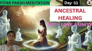 LOVE & UNITY ANCESTRAL HEALING MEDITATION | Priti Agarwal Self Discovery