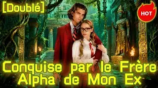 S&eacute;rie courte &agrave; succ&egrave;s:[Doubl&eacute;] Conquise par le Fr&egrave;re Alpha de Mon Ex #cdrama   #reelshort