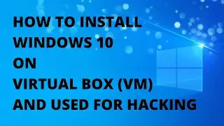 Windows 10 On VirtualBox Setup | Ethical Hacking | Passw0rd! | Setup Up Victim Machine For Hacking