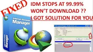 idm stop download at 99.99 [FIXED] - idm stops at 99.99