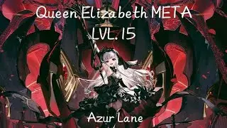 Azur Lane - Queen Elizabeth META LVL.15