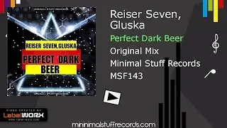 Reiser Seven, Gluska - Perfect Dark Beer (Original Mix)