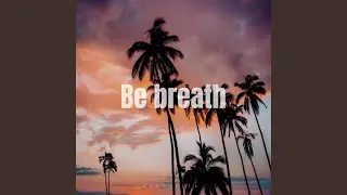 Be Breath
