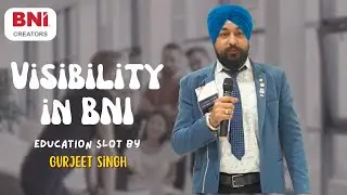 Maximizing #Visibility for #Business Growth in #BNI | #BNIEducationSlot by Gurjeet Singh