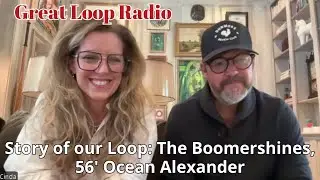 Great Loop Radio: Story our Our Loop &mdash; The Boomershines, 56 мин. Ocean Alexander