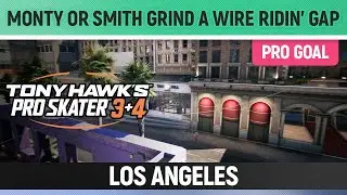 Tony Hawk's Pro Skater 3+4 - Los Angeles Pro Goal - Monty or Smith Grind a Wire Ridin' Gap