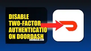How To Disable Two Factor Authentication On DoorDash 2025 (2026)