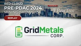 GRID METALS | Red Cloud's Pre-PDAC 2024