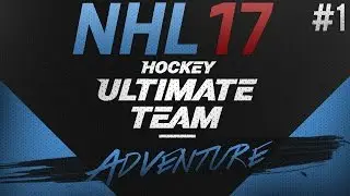 NHL 17: Ultimate Team Adventure #1 