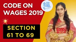 Code on Wages 2019 | Sections 61 to 69 Explained in Hindi| Complete Labour Law Lecture