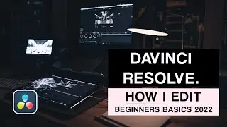 How I Edit | Davinci Resolve Beginner Course 2022 | Part 2