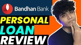 Bandhan Bank Personal Loan Review|Bandhan Bank Personal Loan Interest Rate? #loanapp 