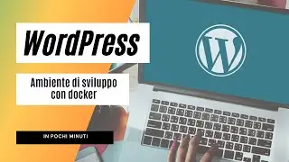 Tutorial come creare un ambiente locale di WordPress con Docker (compose)