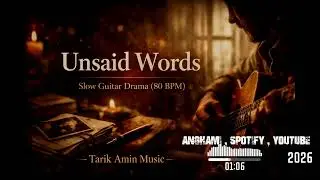 Unsaid Words &ndash; Slow Guitar Drama (80 BPM) | Tarik Amin Music