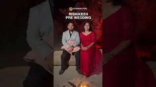 RISHIKESH PRE WEDDING CLIENT REVIEW | Pitambari Films Production #preweddingshoot