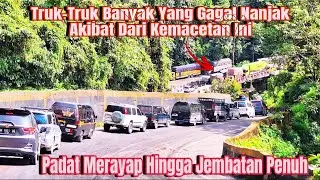 Tanjakan Kedabuhan Macet Total !! Truk-Truk Banyak Yang Mengalami Insiden #truck
