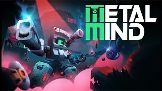 Metal Mind - First Look Gameplay (No Commentary 1080p 60FPS)