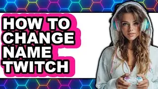 How to Change Name Twitch (only Way)