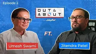 Design & Engineering | Ar. Jitendra Patel | OUT & ABOUT | EP02