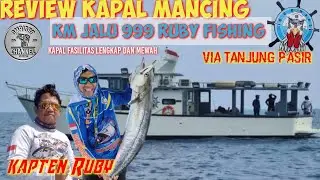 Review Kapal Mancing KM JALU 999  Ruby Fishing Tanjung Pasir
