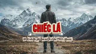 CHIẾC L&Aacute; _  #tromusic #nhacmoi #bluerock