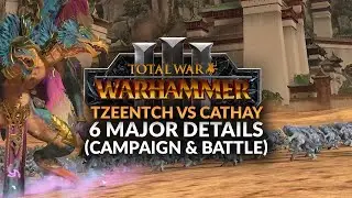 6 MAJOR DETAILS IN CATHAY VS TZEENTCH BATTLE | Campaign & Battle Mechanics - Total War: Warhammer 3
