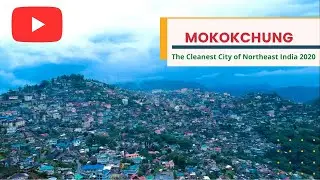 Mokokchung | the cleanest city of Northeast India 2020