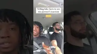 Telling fake facts to see my partner&rsquo;s reaction