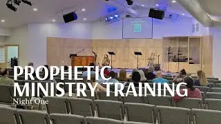 Prophetic Training Class | Night One