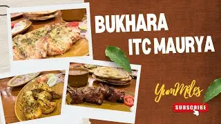 Inside Bukhara at ITC Maurya | World&rsquo;s Most Famous Indian Restaurant in Delhi 🇮🇳🍴