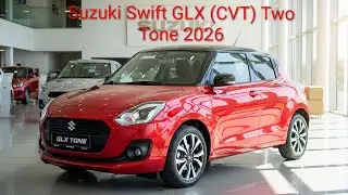 Suzuki Swift GLX (CVT) Two Tone 2026 | Full Review, Features, Price & Top Speed