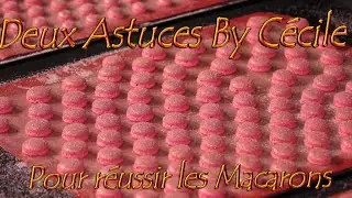 2 ASTUCES POUR REUSSIR VOS MACARONS