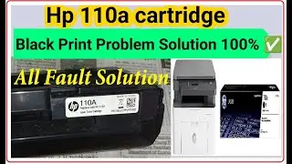 hp110a cartridge all fault | HP 110a Cartridge print Problem | Light Print issue HP 110a Cartridge