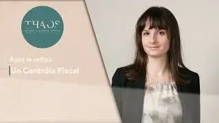 Le contr&ocirc;le fiscal par THAOS AVOCAT